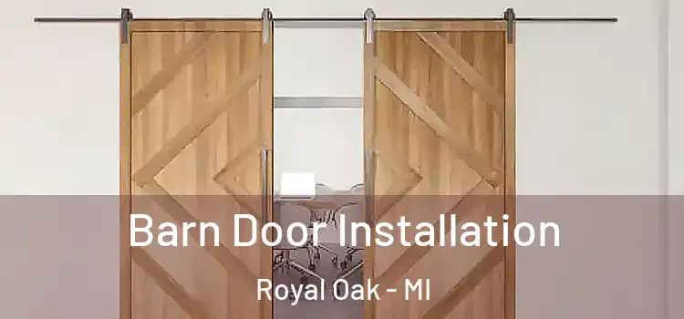 Barn Door Installation Royal Oak - MI
