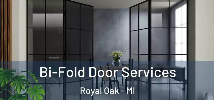 Bi-Fold Door Services Royal Oak - MI