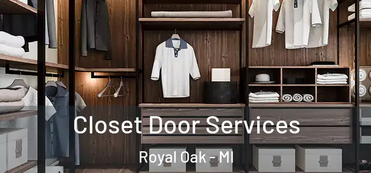 Closet Door Services Royal Oak - MI