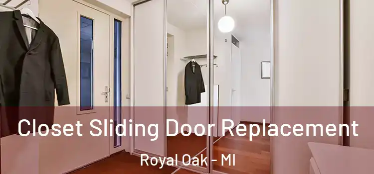 Closet Sliding Door Replacement Royal Oak - MI