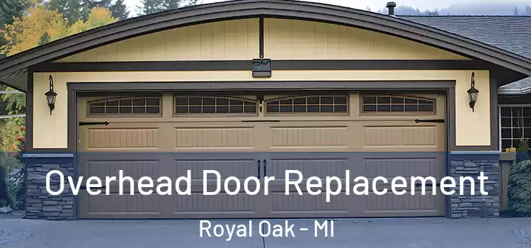  Overhead Door Replacement Royal Oak - MI