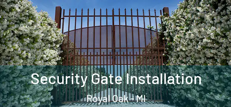 Security Gate Installation Royal Oak - MI