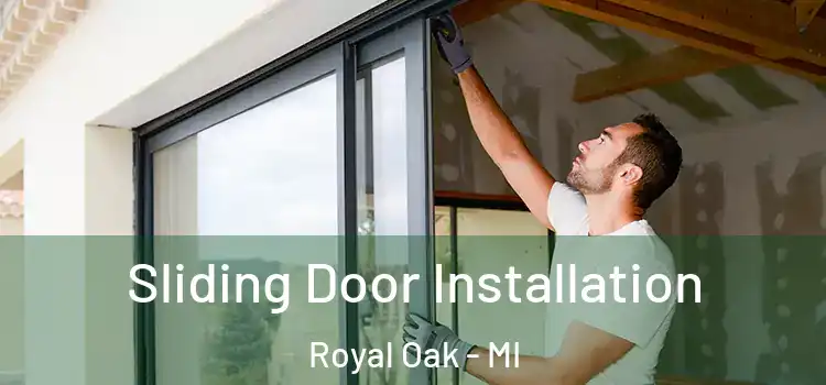 Sliding Door Installation Royal Oak - MI