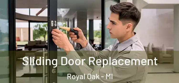 Sliding Door Replacement Royal Oak - MI