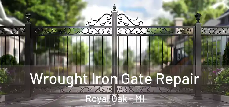 Wrought Iron Gate Repair Royal Oak - MI
